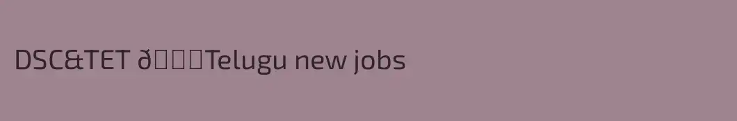 DSC&TET 😊Telugu new jobs